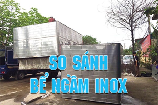 So sánh bể ngầm inox Nam Á và bể inox khác